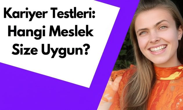 Kariyer Testleri: Hangi Meslek Size Uygun?