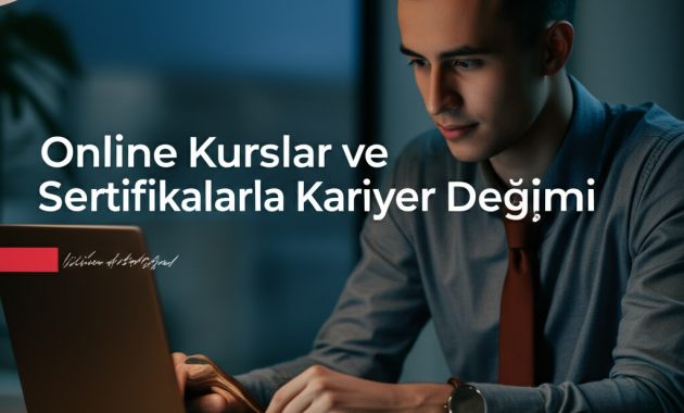 Online Kurslar ve Sertifikalarla Kariyer Değişimi