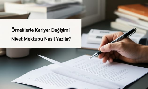Örneklerle Kariyer Değişimi Niyet Mektubu Nasıl Yazılır?