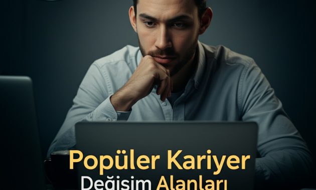 Popüler Kariyer Değişim Alanları ve Geleceğin Meslekleri